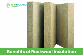 Benefits of Rockwool Insulation